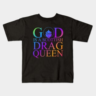 God Is A Scottish Drag Queen Pride Kids T-Shirt